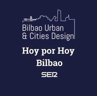 El paisajismo y la naturaleza en nuestras ciudades – Bilbao Urban & Cities Design – Cadena Ser – Hoy por Hoy –