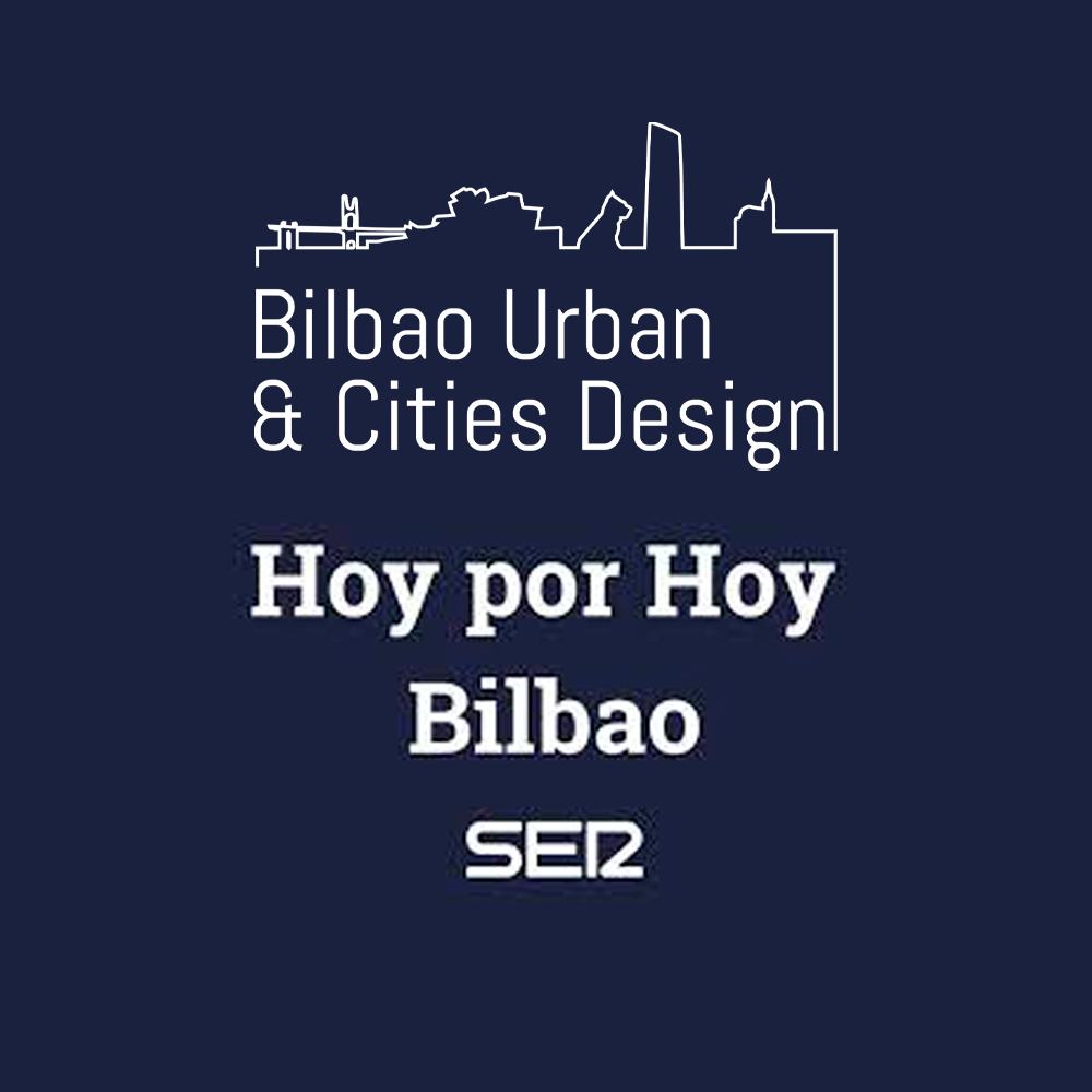 Corredores Verdes en la ciudad – Bilbao Urban & Cities Design – Cadena Ser – Hoy por Hoy –